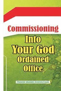 Commisioning into your God ordained office 1