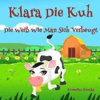 Klara Die Kuh, Die Weiss Wie Man Sich Beugt