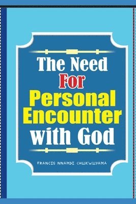 bokomslag The need for personal encounter with God