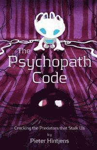bokomslag The Psychopath Code: Cracking the Predators that Stalk Us