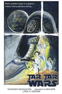 Jar Jar Wars, Episode IV: A New Dope: The Novelization Parody 1