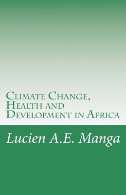 bokomslag Climate Change, Health and Development in Africa: What Policy Makers Need to Understand