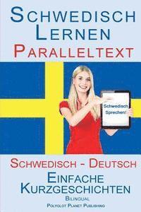 bokomslag Schwedisch Lernen mit Paralleltext (Schwedisch - Deutsch) Einfache Kurzgeschichten (Bilingual)