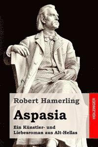 bokomslag Aspasia: Ein Künstler- und Liebesroman aus Alt-Hellas