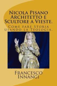 Francesco Innangi - Nicola Pisano Architetto e Scultore a Vieste., Häftad
