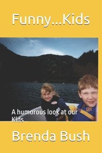 bokomslag Funny...Kids: A humorous look at our Kids