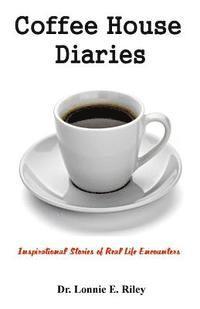 bokomslag Coffeehouse Diaries: Inspirational Stories of Real Life Encounters