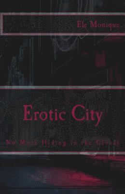 bokomslag Erotic City: No More Hiding in the Closet