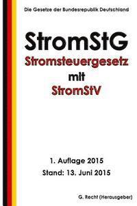 bokomslag Stromsteuergesetz - StromStG mit StromStV, 1. Auflage 2015