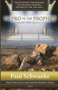 bokomslag The Pro vs. The Prophet: The Preacher Who Refused to Quit