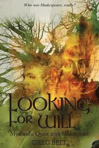 bokomslag Looking For Will: My Bardic Quest with Shakespeare