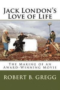 bokomslag Jack London's Love of Life: The Making of the Movie