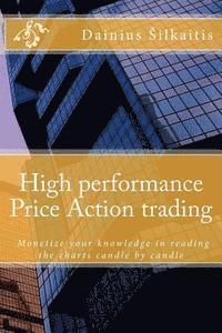 bokomslag High performance Price Action trading: High performance Price Action trading. Monetize your knowledge in reading the charts