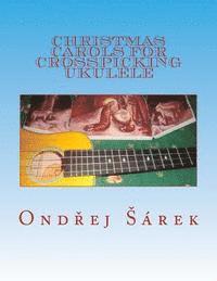 bokomslag Christmas Carols for Crosspicking Ukulele: volume 1