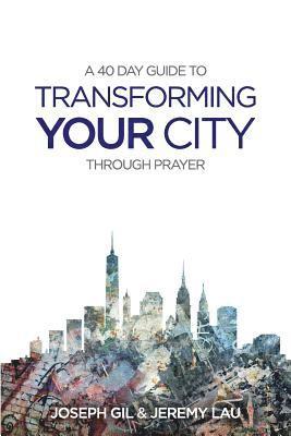 bokomslag Transform your city through prayer: A 40 day guide