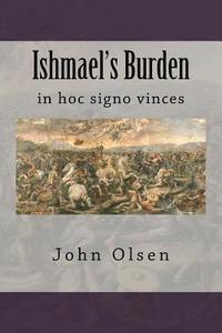 bokomslag Ishmael's Burden: in hoc signo vinces