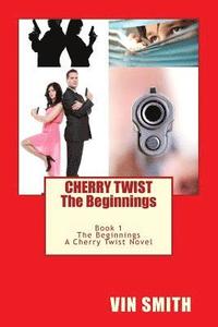 bokomslag Cherry Twist...: Book 1... The Beginnings