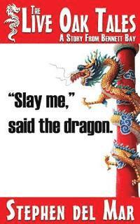 bokomslag "Slay me," said the dragon