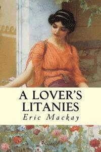 Eric MacKay - A Lover's Litanies, Häftad