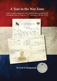 Carl W. Kirkpatrick - A Year in the War Zone, Häftad