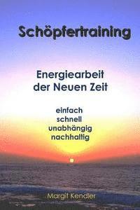 bokomslag Schoepfertraining: Energiearbeit der Neuen Zeit