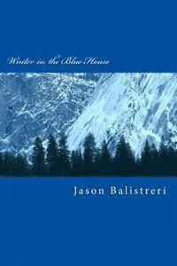 Jason Eric Balistreri - Winter in the Blue House, Häftad
