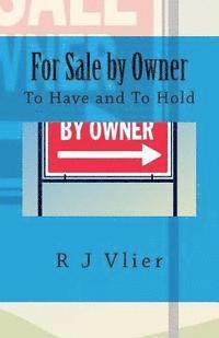 R. J. Vlier - For Sale by Owner: To Have and To Hold, Häftad. Tillgänglighet: Lägg i varukorg
