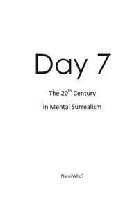 Day 7: The 20th Century in Mental Surrealism 1
