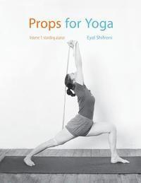 bokomslag Props for Yoga: Standing Poses