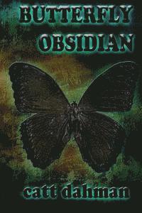 Catt Dahman - Butterfly Obsidian, Häftad