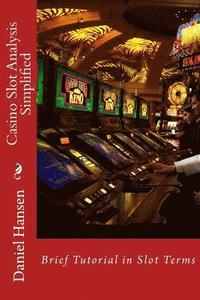 bokomslag Casino Slot Analysis Simplified: Brief Tutorial in Slot Terms