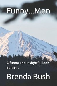 bokomslag Funny...Men: A funny and insightful look at men.