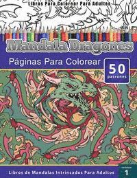 bokomslag Libros Para Colorear Para Adultos: mandala Dragones Paginas Para Colorear (Libros de Mandalas Intrincados Para Adultos)