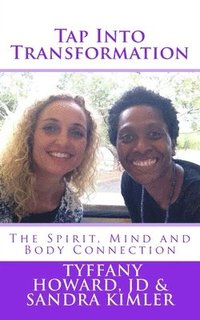 bokomslag Tap Into Transformation: The Spirit, Mind and Body Connection