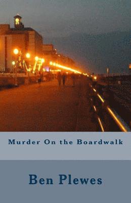 Ben a. Plewes - Murder On the Boardwalk, Häftad