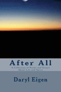 bokomslag After All: A Collection of Poems and Essays About Life and Spirit