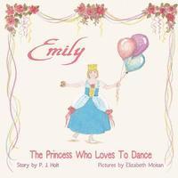 bokomslag Emily The Princess Who Loves to Dance