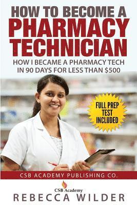 How to Become a Pharmacy Technician: How I became a Pharmacy Tech in 90 Days For Less Than $500 1