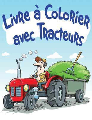 Livre à Colorier avec Tracteurs: Livre à colorier pour enfants 1