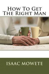 How To Get The Right Man 1