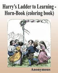 Anonymous - Harry's Ladder to Learning - Horn-Book (coloring book), Häftad