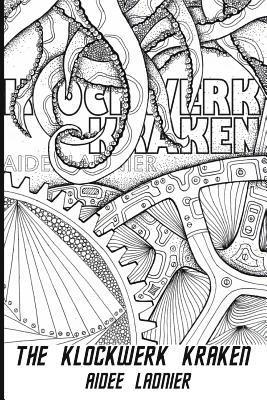 The Klockwerk Kraken: The Color Your Own Cover Limited Edition 1