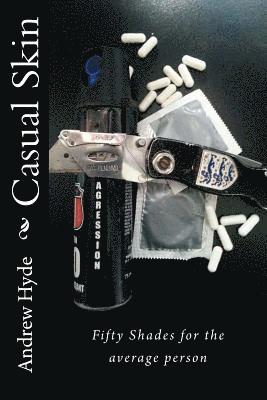 Andrew Hyde - Casual Skin: Fifty Shades for the average person, Häftad. Tillgänglighet: Lägg i varukorg