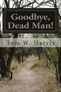 Goodbye, Dead Man! 1