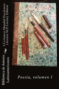 bokomslag I Certamen Mundial Excelencia Literaria M.P. Literary Edition: Poesía, volumen I