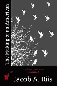Jacob a. Riis - The Making of an American, Häftad