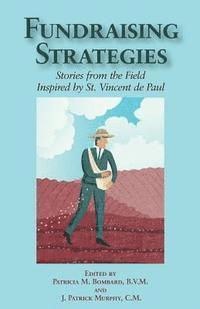 bokomslag Fundraising Strategies: Stories from the Field Inspired by St. Vincent de Paul