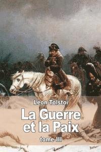 La Guerre et la Paix: Tome III 1