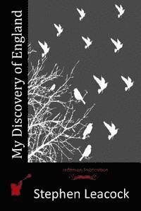 Stephen Leacock - My Discovery of England, Häftad