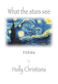 Holly Christiana - What the stars see, Häftad